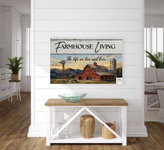 Farmhouse Living| The Life We Love And Live| Prints on Paper- Canvas- Wood- Metal Panels